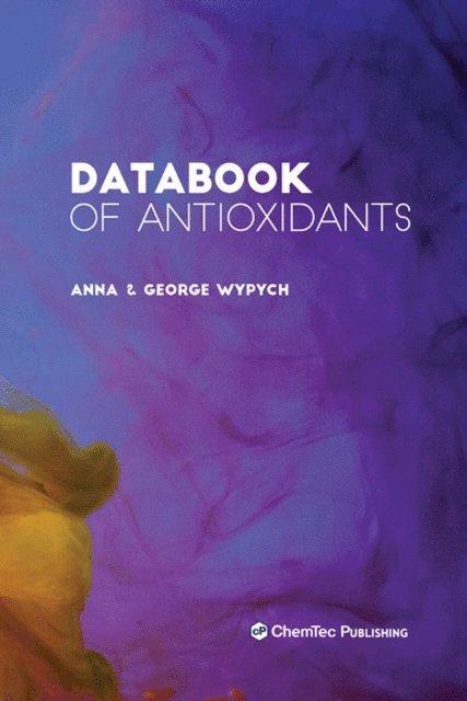George Wypych, Anna Wypych - Databook of Antioxidants, E-bok
