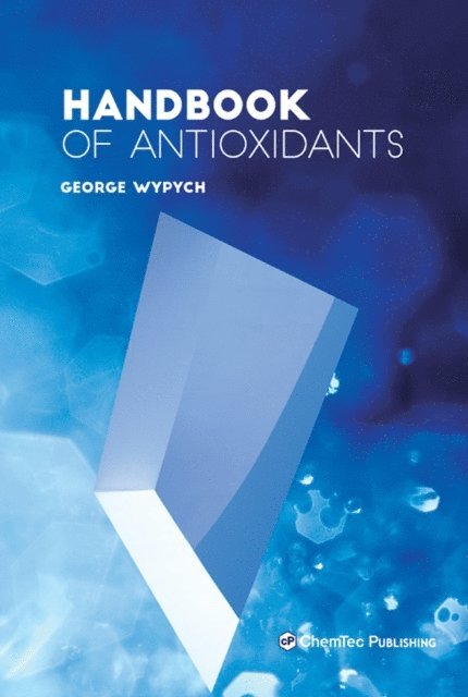 George Wypych - Handbook of Antioxidants, E-bok