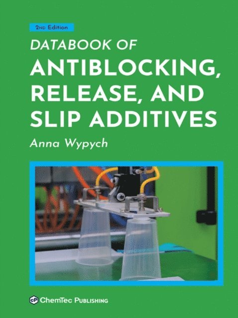 Anna Wypych - Databook of Antiblocking, Release, and Slip Additives, E-bok
