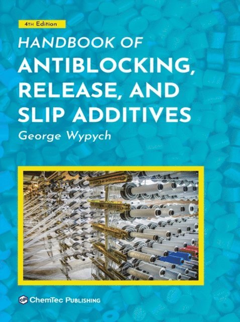 George Wypych - Handbook of Antiblocking, Release, and Slip Additives, E-bok
