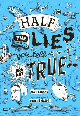 Dave Paddon - Half the Lies You Tell Are Not True, Häftad