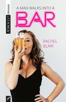 Rachel Blair - A Man Walks Into a Bar, Häftad