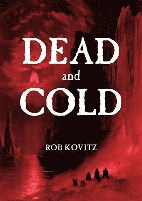 Rob Kovitz - Dead and Cold, Häftad. Tillgänglighet: Lägg i varukorg