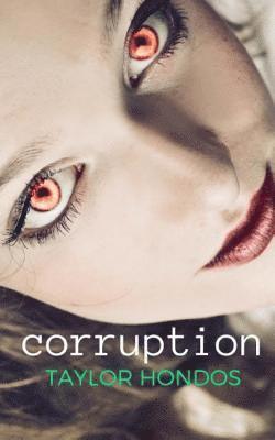 Taylor Hondos - Corruption, Häftad
