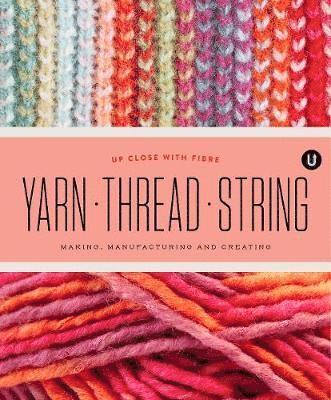 Janine Vangool - Yarn Thread String: Up Close with Fibre, Häftad. Tillgänglighet: Lägg i varukorg