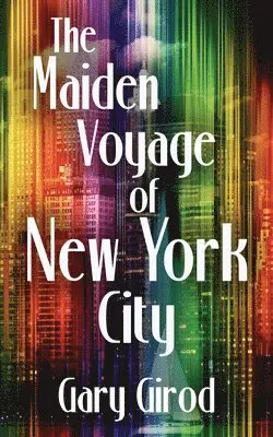 Gary Girod - Maiden Voyage of New York City, Häftad. Tillgänglighet: Lägg i varukorg