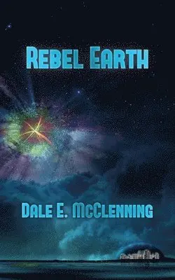 Dale E McClenning - Rebel Earth, Häftad. Tillgänglighet: Lägg i varukorg