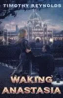 Timothy Reynolds - Waking Anastasia, Häftad. Tillgänglighet: Lägg i varukorg