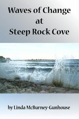 Linda McBurney-Gunhouse - Waves of Change at Steep Rock Cove, Häftad