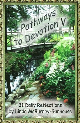 Linda McBurney-Gunhouse - Pathways to Devotion V, Häftad