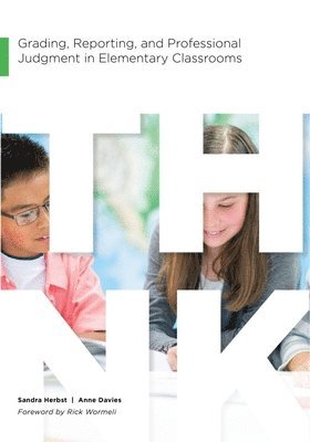 Sandra Herbst, Anne Davies - Grading, Reporting, and Professional Judgement in Elementary Classrooms, Häftad