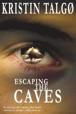 Kristin Talgø - Escaping the Caves, Häftad