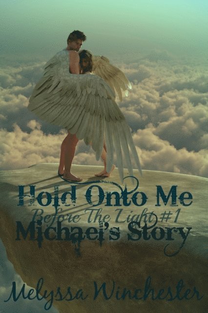 Melyssa Winchester - Hold Onto Me (Michael's Story), E-bok. Tillgänglighet: Lägg i varukorg
