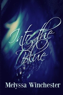 Melyssa Winchester - Into the Blue, Häftad. Tillgänglighet: Lägg i varukorg