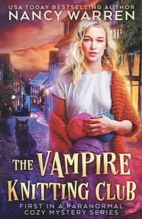 The Vampire Knitting Club: First in a Paranormal Cozy Mystery Series