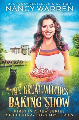 Nancy Warren - The Great Witches Baking Show: A culinary cozy mystery, Häftad