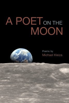 Michael Kleiza - Poet on the Moon, Häftad