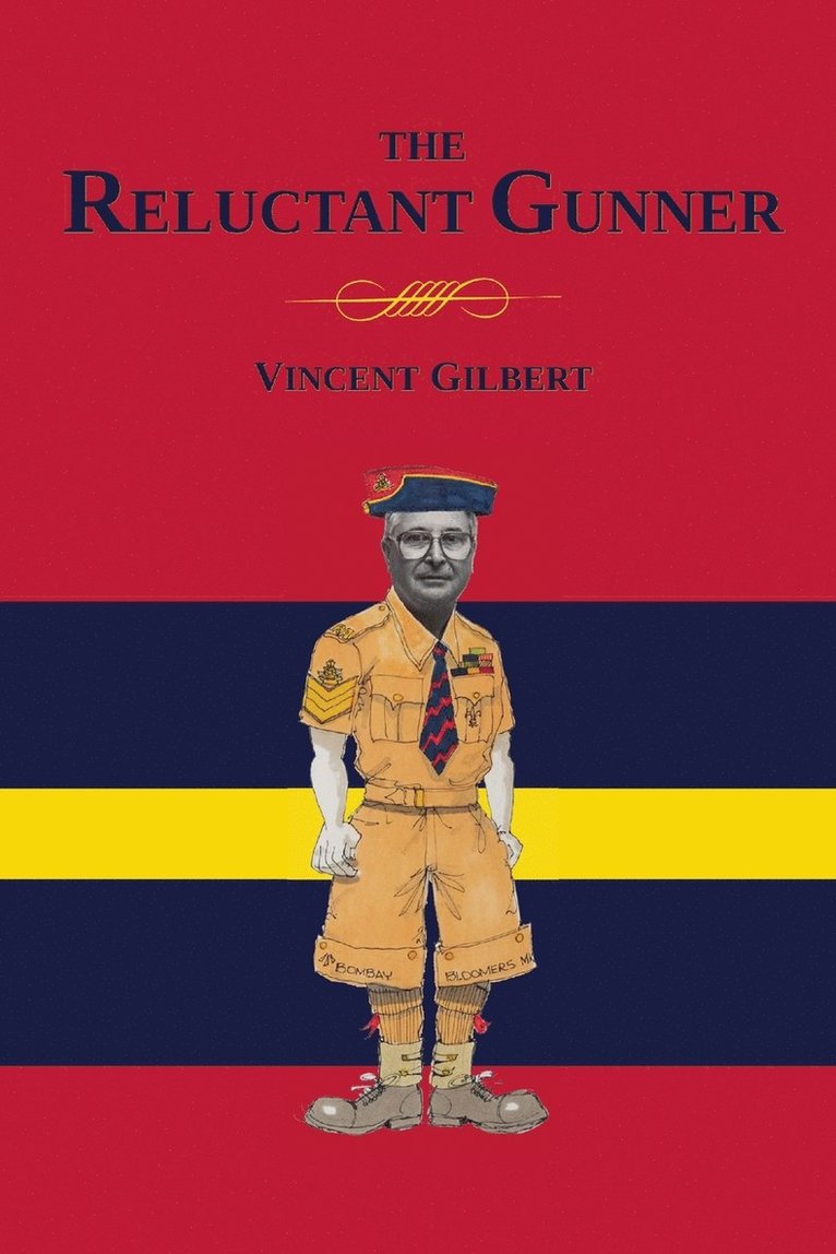 Vincent Gilbert - Memoirs of a Reluctant Gunner, Häftad. Tillgänglighet: Lägg i varukorg