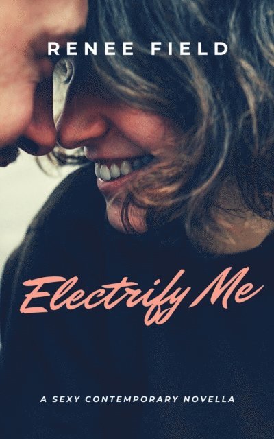 Renee Field - Electrify Me, E-bok