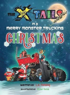 L A Fielding - X-tails in a Merry Monster Trucking Christmas, Inbunden