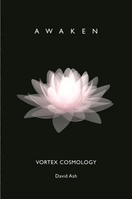David Ash - Vortex Cosmology: Awaken, E-bok. Tillgänglighet: Lägg i varukorg