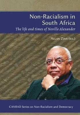 Allan Zinn - Non-Racialism in South Africa: The life and times of Neville Alexander, Häftad. Tillgänglighet: Lägg i varukorg