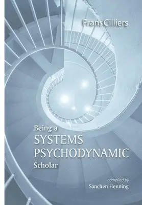 Frans Cilliers - Being a Psychodynamic Systems Scholar, Häftad. Tillgänglighet: Lägg i varukorg