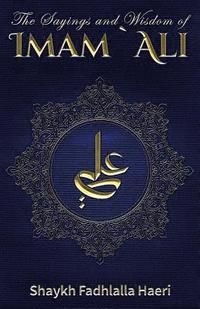 Sayings and Wisdom of Imam Ali