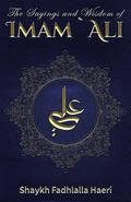 The Sayings and Wisdom of Imam Ali