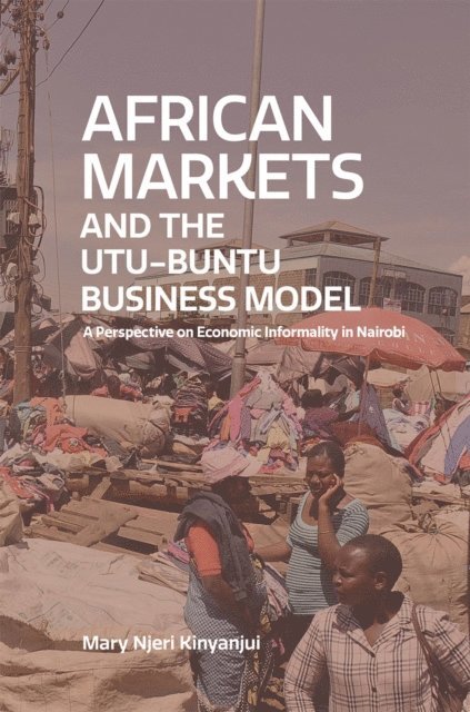 Njeri Kinyanjui - Kinyanjui: African Markets and the Utu-buntu Busi, E-bok