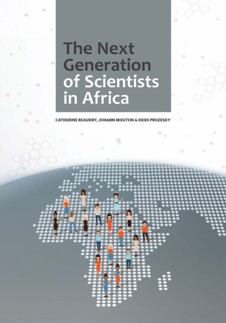 Johann Mouton, Catherine Beaudry - Beaudry: The Next Generation of Scientists in Afr, E-bok
