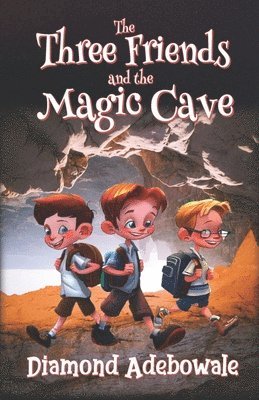 Diamond Adebowale - Three Friends and the Magic Cave, Häftad