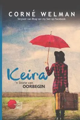 Corne Welman - Keira - 'n Storie Van Oorbegin, Häftad. Tillgänglighet: Lägg i varukorg