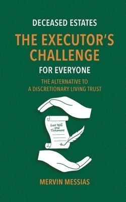 Deceased Estates. The Executor's Challenge for Everyone