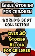 Bible Stories For Children and Families World's Best Collection
