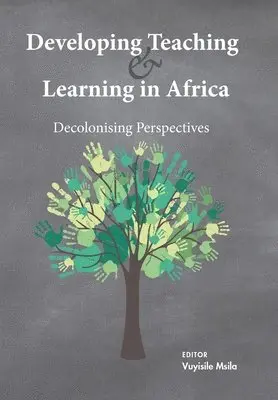 Vuyisile Msila - Developing Teaching and Learning in Africa: Decolonising Perspectives, Häftad. Tillgänglighet: Lägg i varukorg