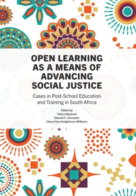 Shanali Govender, Tabisa Mayisela - Open Learning as a Means of Advancing So, E-bok