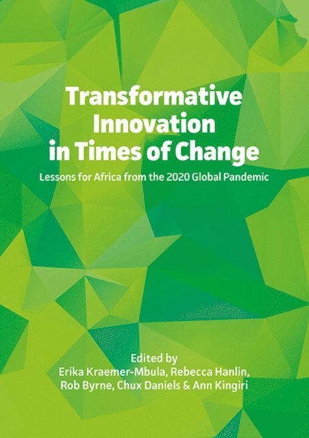 Ann Kingiri, Chux Daniels, Rob Byrne, Rebecca Hanlin, Erika Kraemer-Mbula - Transformative Innovation in Times of Change, E-bok