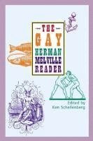 Ken Schellenberg - Gay Herman Melville Reader, Häftad