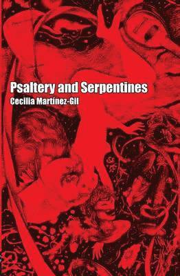 Cecilia Martinez-Gil - Psaltery and Serpentines, Häftad