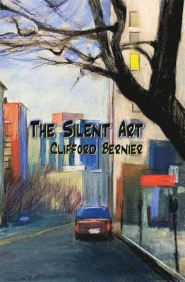 Clifford Bernier - Silent Art, Häftad