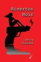 Perry Glasser - Riverton Noir, Häftad. Tillgänglighet: Lägg i varukorg