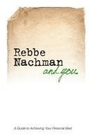 Chaim Kramer - Rebbe Nachman and You: How the wisdom of Rebbe Nachman of Breslov can change your life, Häftad
