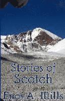 Enos A. Mills - Stories of Scotch, Häftad