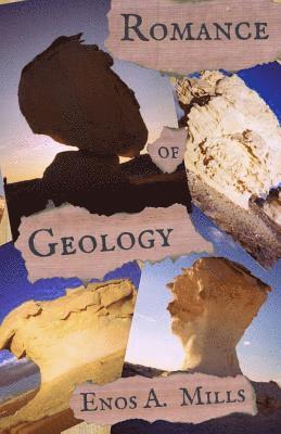 Enos A. Mills - Romance of Geology, Häftad