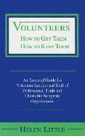 Volunteers: How to Get Them, How to Keep Them