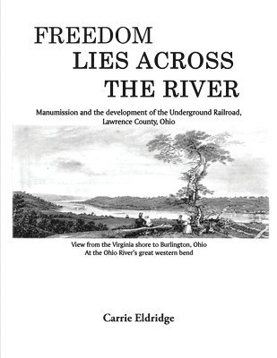 Carrie Eldridge - Freedom Lies Across the River, Häftad. Tillgänglighet: Lägg i varukorg