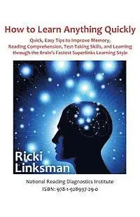 Ricki Linksman - How to Learn Anything Quickly: Quick, Easy Tips to Improve Memory, Reading Comprehension, Test-Taking Skills, and Learning through the Brain's Fastes, Häftad. Tillgänglighet: Lägg i varukorg