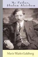 Marie Waife-Goldberg - My Father, Sholom Aleichem, Häftad