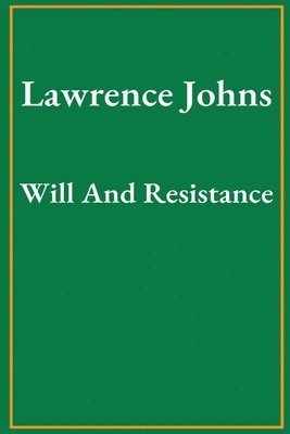 Lawrence Johns - Will And Resistance, Häftad. Tillgänglighet: Lägg i varukorg